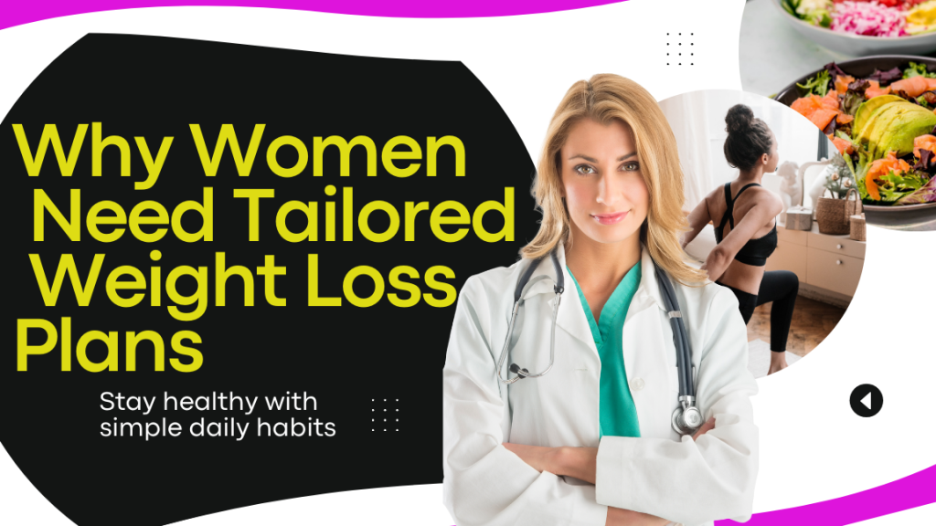 Why Women Need Tailored Weight Loss Plans
